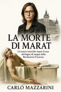 Carlo Mazzarini – La morte di Marat (2025) Carlo Mazzarini – La morte di Marat (2025)
