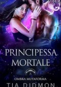 Tia Didmon - Ombra Mutaforma Vol. 8. Principessa Mortale (2025)