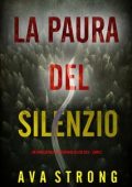 Ava Strong - Paura del Silenzio (Lexi Cole Libro 2) (2025)