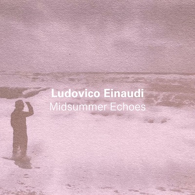 Ludovico Einaudi – Midsummer Echoes (2025) .mp3 – 320 kbps / FLAC
