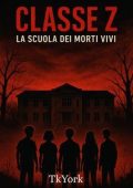 Tkyork - Classe Z. La scuola dei morti vivi (2025)