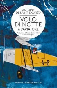 Antoine de Saint-Exupéry – Volo di notte e L’aviatore (2015) Antoine de Saint-Exupéry – Volo di notte e L’aviatore (2015)