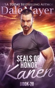 Dale Mayer – SEALs of Honor Vol. 20. Kanen (2025) Dale Mayer – SEALs of Honor Vol. 20. Kanen (2025)