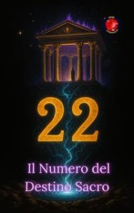 Alina Rubi – 22 Il Numero del Destino Sacro (2025)