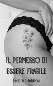 Federica Addessi – Il permesso di essere fragile (2025)