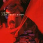 img Luigi Nono - Al gran sole carico d