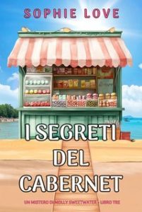 Sophie Love – Molly Sweetwater Libro 3. I Segreti del Cabernet (2025) Sophie Love – Molly Sweetwater Libro 3. I Segreti del Cabernet (2025)