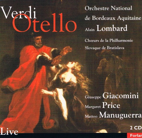 Giuseppe Verdi – Otello (Alain Lombard; Giuseppe Giacomini, Margaret Price, Matteo Manuguerra), (1991) live from Bordeaux / FLAC