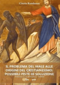 Cinzia Randazzo - Il problema del male alle origini del cristianesimo: possibili piste di soluzione (2014)