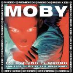 img Moby - Everything Is Wrong Non-Stop Dj Mix By Evil Ninja Moby [digital re-release, 2025, 24Bit,