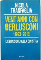 Tranfaglia Nicola – Vent’anni con Berlusconi, 1993-2013 l’estinzione della sinistra (2009) pdf Tranfaglia Nicola – Vent’anni con Berlusconi, 1993-2013 l’estinzione della sinistra (2009) pdf
