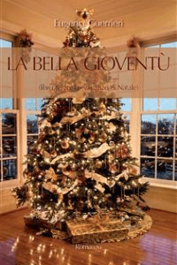Eugenia Guerrieri – La Bella Gioventù. Libro terzo. Le vacanze di Natale (2017)