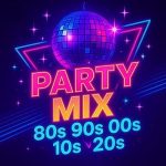 img VA - Party Mix 80s 90s 00s 10s 20s (2025) MP3