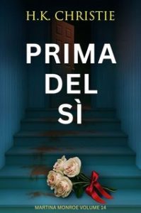 H.K. Christie – Martina Monroe Vol. 14. Prima del sì (2025)