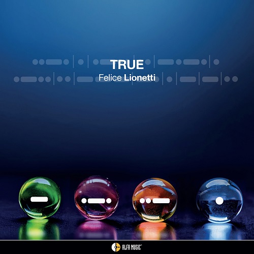 Felice Lionetti – True (2025) MP3 320/FLAC 24/48