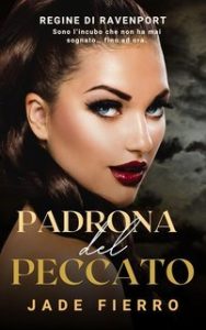 Jade Fierro – Regine di Ravenport Vol. 1. Padrona del Peccato (2025) Jade Fierro – Regine di Ravenport Vol. 1. Padrona del Peccato (2025)