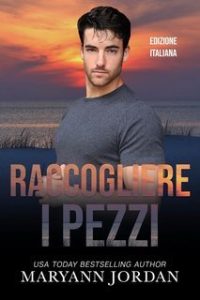 Maryann Jordan – Baytown Boys Vol. 5. Raccogliere i Pezzi (2025) Maryann Jordan – Baytown Boys Vol. 5. Raccogliere i Pezzi (2025)