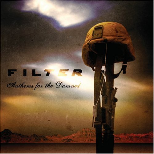 Filter – Anthems for the Damned (2008)