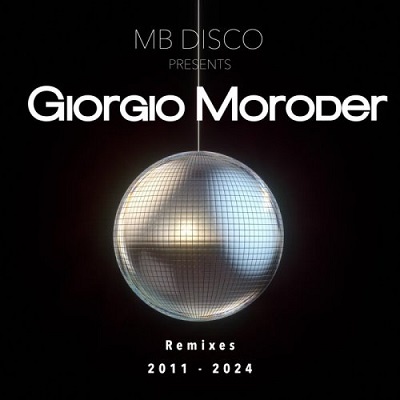 Giorgio Moroder – MB Disco presents Giorgio Moroder (Remixes 2011-2024) (2025) .mp3 – 320 kbps / FLAC (24bit-44.1kHz)