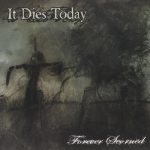 img It Dies Today - Forever Scorned (2006)