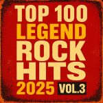 img VA - Top 100 Legend Rock Hits vol.3 (2025) MP3