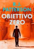 R.J. Patterson - Un Thriller di Brady Hawk Vol. 5. Obiettivo Zero (2025)