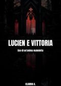 Claudia A. - Lucien e Vittoria. Eco di un'anima maledetta (2025)