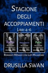 Drusilla Swan – Stagione degli Accoppiamenti Libri 4-6 (2025) Drusilla Swan – Stagione degli Accoppiamenti Libri 4-6 (2025)