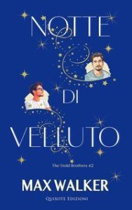 Max Walker – The Gold Brothers Serie Vol. 2. Notte di velluto (2025)