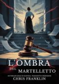 Chris Franklin - L'ombra Del Martelletto (2025)