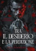 Eva Ferreira - Tra il Desiderio e la Perdizione. Promessa all’Underboss (2025)