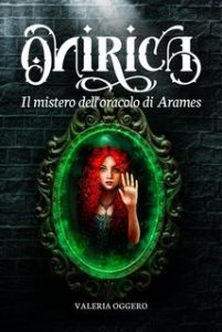 Valeria Oggero – Onirica. Il mistero dell’oracolo di Arames (2025) Valeria Oggero – Onirica. Il mistero dell’oracolo di Arames (2025)