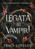 Traci Lovelot - Legata ai Vampiri Vol. 1. Accoppiamenti Infernali (2025)