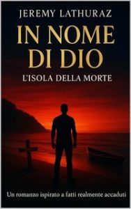 Jeremy Lathuraz – In Nome di Dio. L’Isola della Morte (2025) Jeremy Lathuraz – In Nome di Dio. L’Isola della Morte (2025)