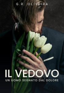 G.R. Oliveira – Il Vedovo. Un Uomo Segnato Dal Dolore (2025) G.R. Oliveira – Il Vedovo. Un Uomo Segnato Dal Dolore (2025)