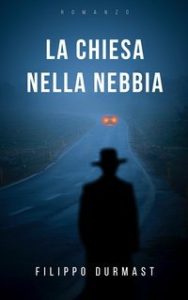 Filippo Durmast – La Chiesa nella Nebbia (2025)