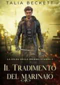 Talia Beckett - La Gilda della Fiamma Eterna Vol. 5. Il Tradimento del Marinaio (2025)