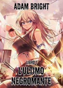 Adam Bright – L’ultimo Negromante 1 (2025) Adam Bright – L’ultimo Negromante 1 (2025)