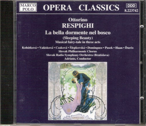 Respighi – La bella dormente nel bosco (Haan, Slepkovska, Kohutkova, Valaskova, Dominguez – Slovak Radio Symphony Orchestra, Adriano) (1995) APE lossless