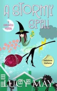 Lucy May – This Good Witch Mystery Series Vol. 2. A Stormy Spell (2025) Lucy May – This Good Witch Mystery Series Vol. 2. A Stormy Spell (2025)