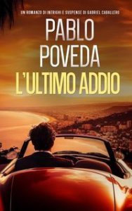 Pablo Poveda – Gabriel Caballero Vol. 11. L’Ultimo Addio (2025) Pablo Poveda – Gabriel Caballero Vol. 11. L’Ultimo Addio (2025)