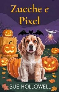 Sue Hollowell – Festa Fatale d’Autunno Vol. 1. Zucche e Pixel (2025)