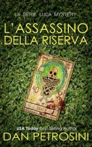 Dan Petrosini – La Serie Luca Mystery Vol. 2. L’assassino Della Riserva (2025) Dan Petrosini – La Serie Luca Mystery Vol. 2. L’assassino Della Riserva (2025)