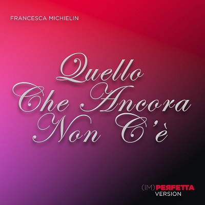 Francesca Michielin – Quello che ancora non c’è – (IM)perfetta Version [singolo] (2025) .mp3 – 320 kbps
