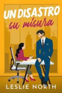 Leslie North – I miliardari di Manhattan Vol. 3. Un disastro su misura (2025)