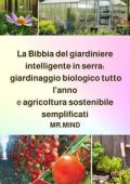 Mr Mind - La Bibbia del giardiniere intelligente in serra (2025)