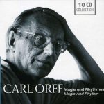 img Carl Orff - Magie und Rhythmus [10 CD]: Carmina Burana, Catulli Carmina, Trionfo di Afrodite, D