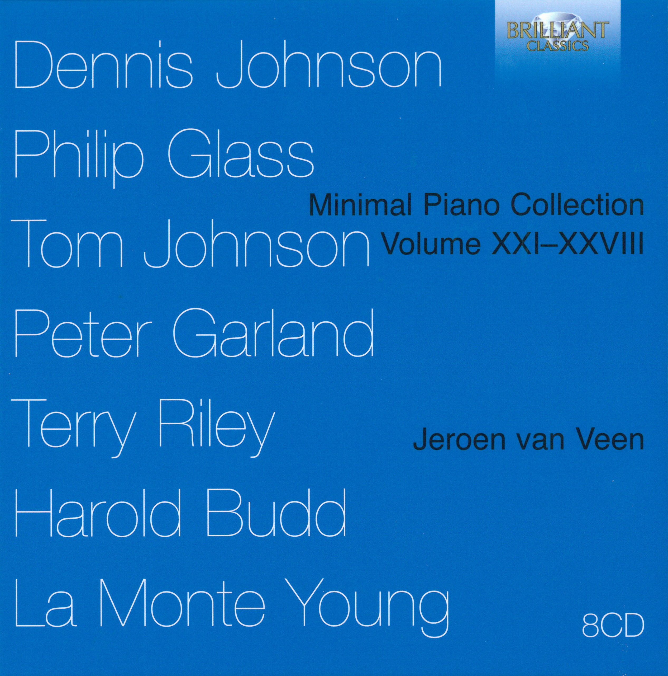 Jeroen van Veen – Minimal Piano Collection Vol.XXI-XXVIII: Dennis Johnson, Philip Glass, Tom Johnson, Peter Garland, Terry Riley, Harold Budd & La Monte Young (2017) FLAC