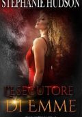 Stephanie Hudson - Le Sirene Perdute Vol. 4. L'esecutore di Emme (2025)