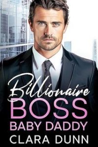 Clara Dunn – Billionaire Boss Baby Daddy (2025)